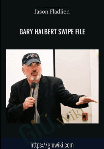 Gary Halbert Swipe File - Jason Fladlien