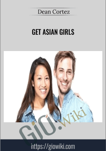 Get Asian Girls - Dean Cortez