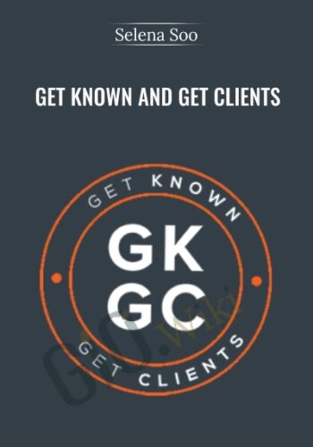 Get Known and Get Clients Hidden - Selena Soo