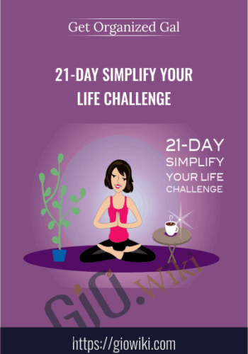 21-Day Simplify Your Life Challenge – Get Organized Gal