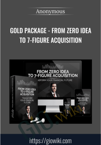 Gold Package - From Zero Idea to 7-Figure Acquisition - Jason Paulrogers