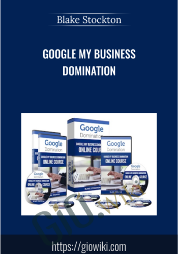 Google My Business Domination - Blake Stockton