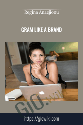 Gram Like A Brand – Regina Anaejionu