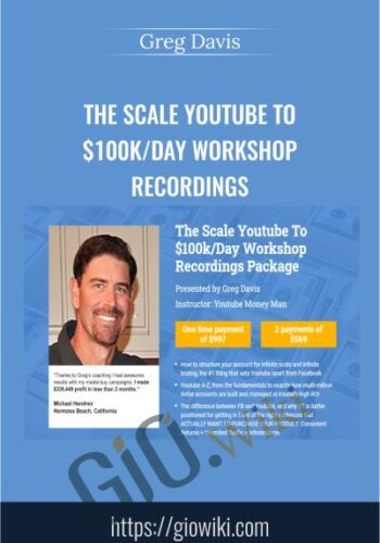 The Scale Youtube To $100k/Day Workshop Recordings – Greg Davis