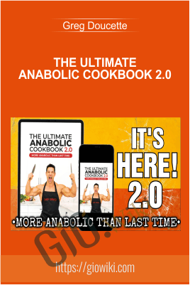 The Ultimate Anabolic Cookbook 2.0 – Greg Doucette