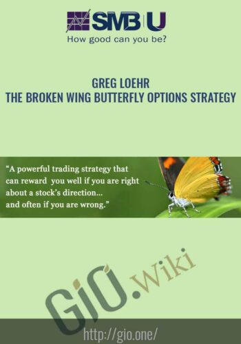 The Broken Wing Butterfly Options Strategy - Greg Loehr