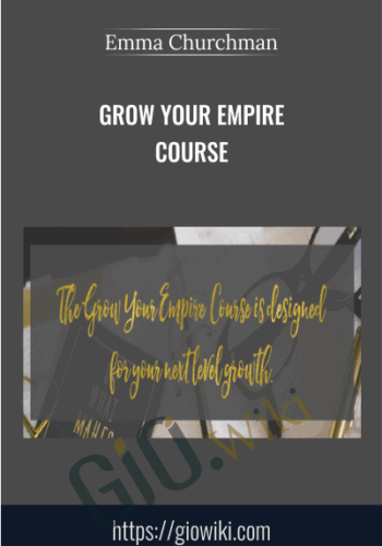 Grow Your Empire Course - Emma Churchman