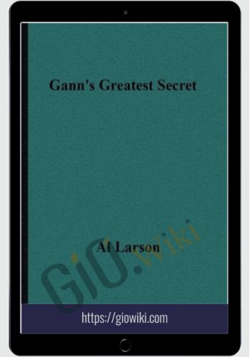 Gann's Greatest Secret - Hans Hannula - Al Larson