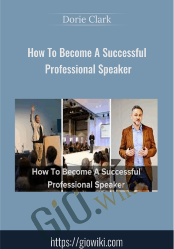 How To Become A Successful Professional Speaker - Dorie Clark