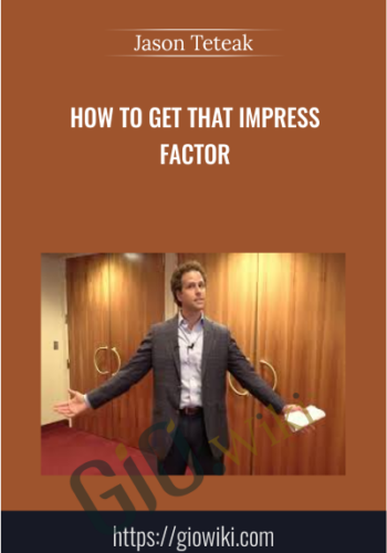 How To Get That Impress Factor - Jason Teteak
