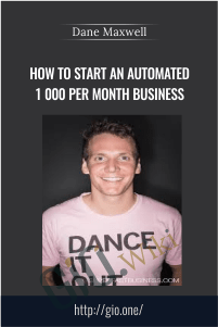 How To Start An Automated 1000 Per Month Business – Dane Maxwell