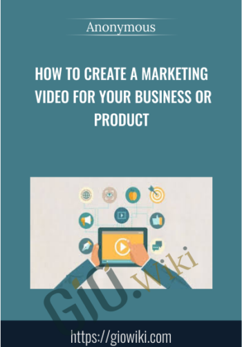 How to Create a Marketing Video for Your Business or Product