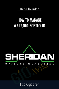 How To Manage A $25,000 Portfolio – Dan Sheridan