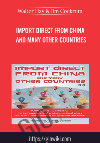 Import Direct from China and Many Other Countries - Walter Hay & Jim Cockrum