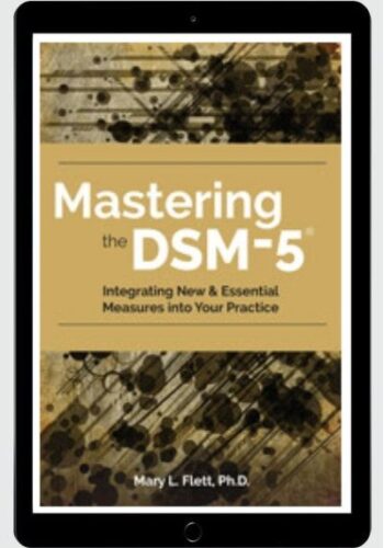 Mastering the DSM-5®: Integrating New & Essential Measures Into Your Practice