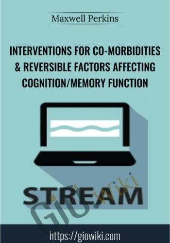 Interventions For Co-Morbidities & Reversible Factors Affecting Cognition/Memory Function – Maxwell Perkins