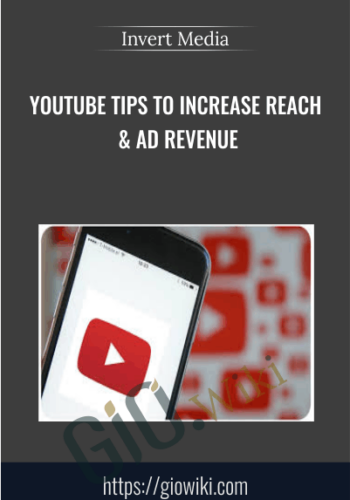 YouTube Tips to Increase Reach & Ad Revenue - Invert Media
