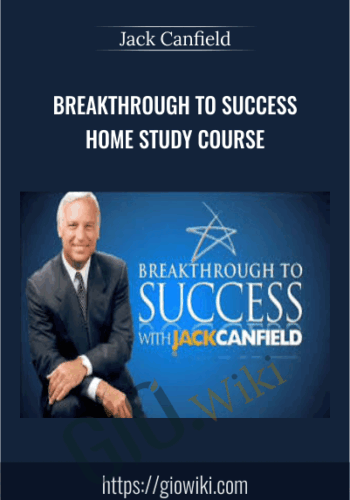 Breakthrough To Success Home Study Course – Jack Canfield