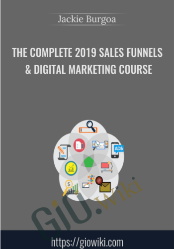 The Complete 2019 Sales Funnels & Digital Marketing Course - Jackie Burgoa