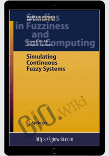 Simulating Continuous Fuzzy Systems – James Buckley