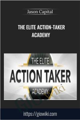 The Elite Action-Taker Academy – Jason Capital