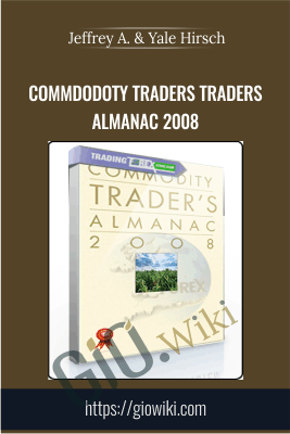 Commdodoty Traders Traders Almanac 2008 – Jeffrey A. & Yale Hirsch