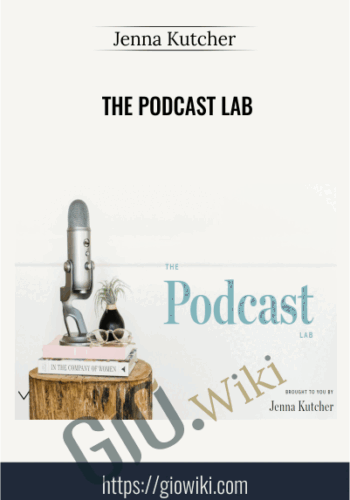 The Podcast Lab – Jenna Kutcher