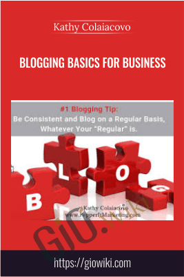 Blogging Basics For Business – Kathy Colaiacovo