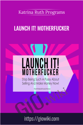 Launch It! Motherfucker – Katrina Ruth Programs