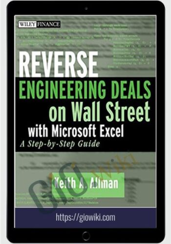 Reverse Engineering Deals On Wall Street With Microsoft Excel – Keith Allman