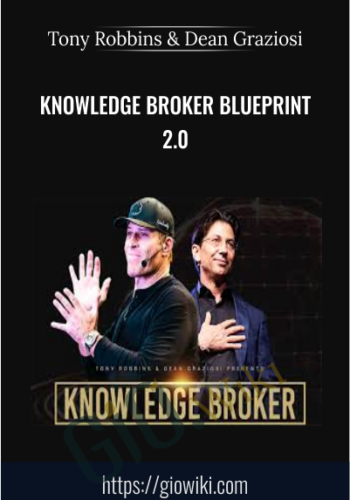 Knowledge Broker Blueprint 2.0  – Tony Robbins & Dean Graziosi