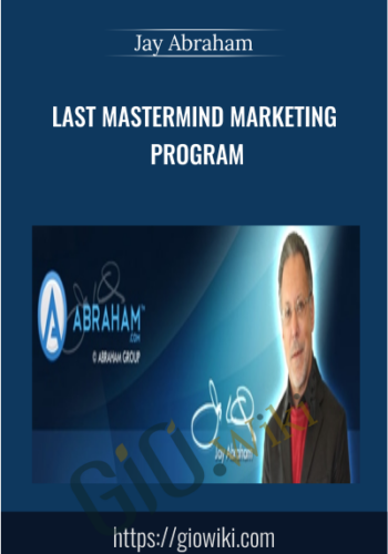Last Mastermind Marketing Program - Jay Abraham