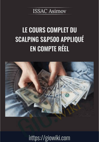 Le cours complet du Scalping S&P500 appliqué en compte réel - ISSAC Asimov