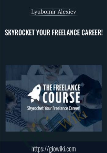 Skyrocket your Freelance career! - Lyubomir Alexiev