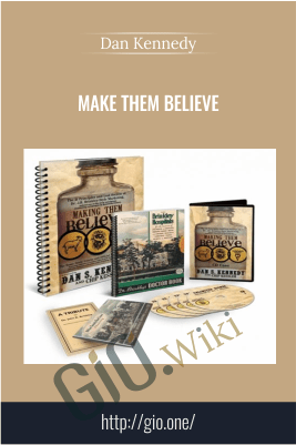Make Them Believe – Dan Kennedy