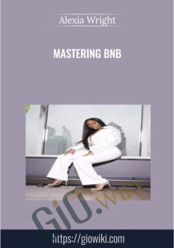 MASTERING BNB - Alexia Wright