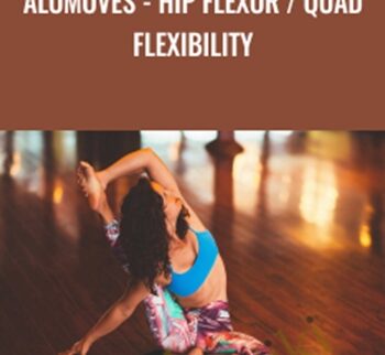 AloMoves – Hip Flexor / Quad Flexibility – MacKenzie Miller