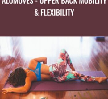 AloMoves – Upper Back Mobility & Flexibility – MacKenzie Miller