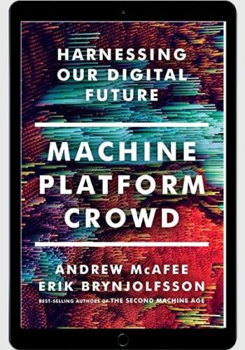 Machine, Platform, Crowd: Harnessing Our Digital Future