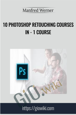 10 Photoshop Retouching Courses In – 1 Course – Manfred Werner