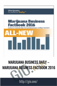 Marijuana Business Daily – Marijuana Business Factbook 2016 – Marijuana