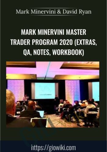 Mark Minervini Master Trader Program 2020 (Extras, QA, Notes, Workbook) – Mark Minervini & David Ryan