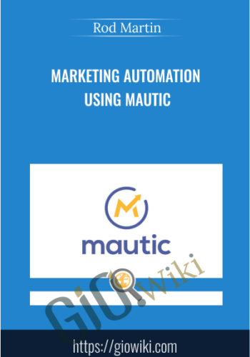 Marketing Automation Using Mautic - Rod Martin
