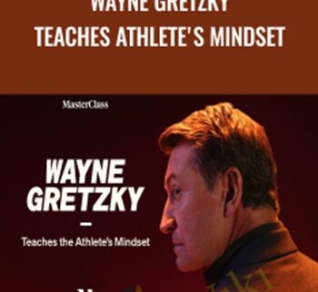 Wayne Gretzky Teaches Athlete’s Mindset – MasterClass