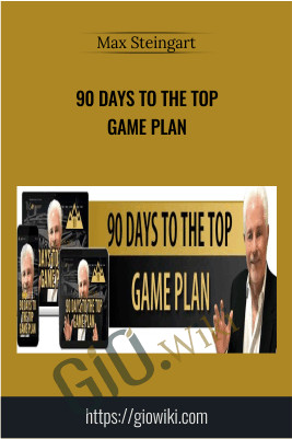 90 Days To The Top Game Plan – Max Steingart