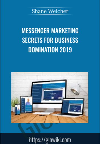 Messenger Marketing Secrets For Business Domination 2019 - Shane Welcher