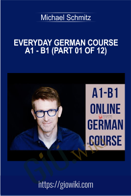 Everyday German Course A1 – B1 (Part 01 Of 12) – Michael Schmitz
