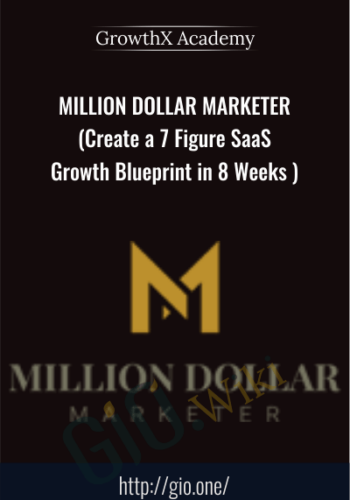 Million Dollar Marketer (Create A 7 Figure SaaS Growth Blueprint In 8 Weeks ) – GrowthX Academy