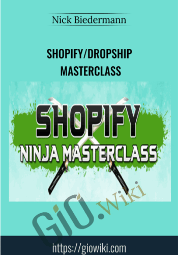 Shopify/Dropship Masterclass - Nick Biedermann