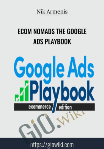 Ecom Nomads The Google Ads Playbook – Nik Armenis